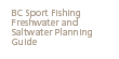 BC Sport Fishing Freshwater and Saltwater Planning Guide